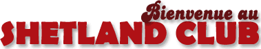 BIENVENUE AU SHETLAND CLUB